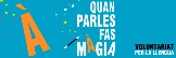 Quan parles fas màgia